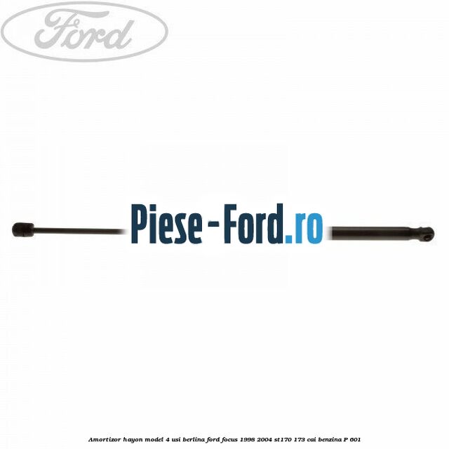Amortizor hayon model 4 usi berlina Ford Focus 1998-2004 ST170 173 cai #B2AD8DDC64